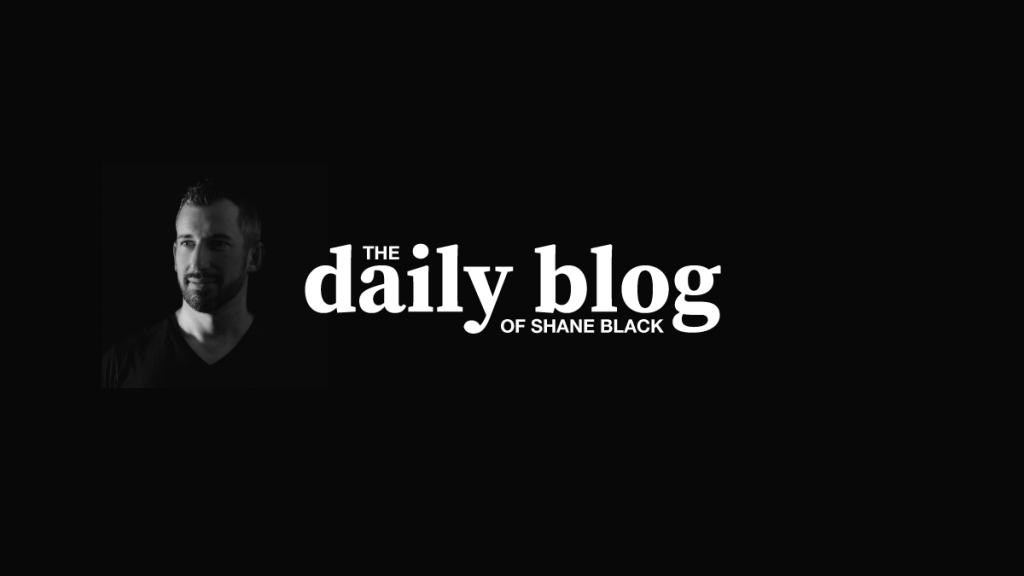 Shane Black Daily Blog